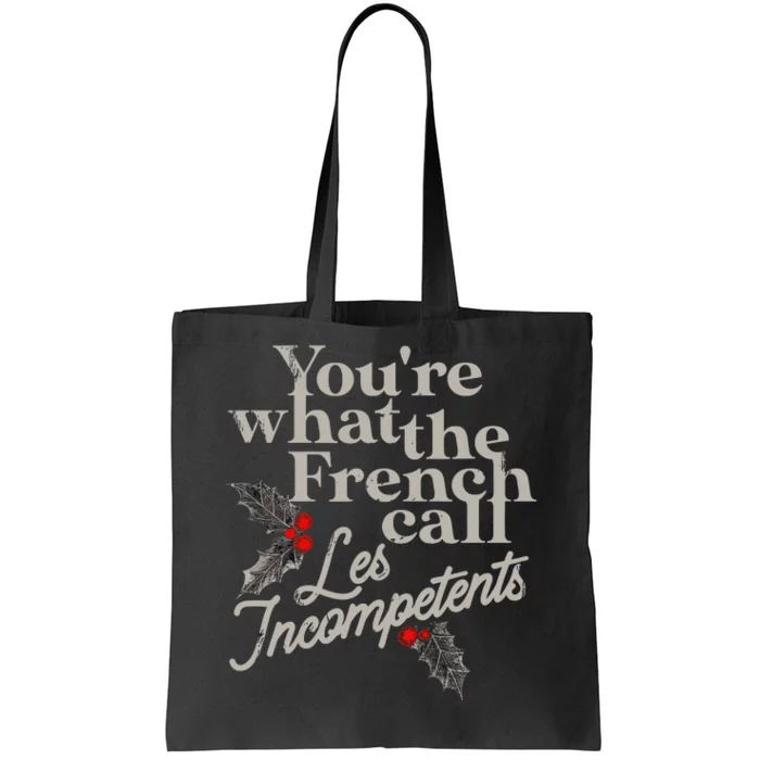 YouRe What The French Call Les Incompetents Christmas Funny Tote Bag