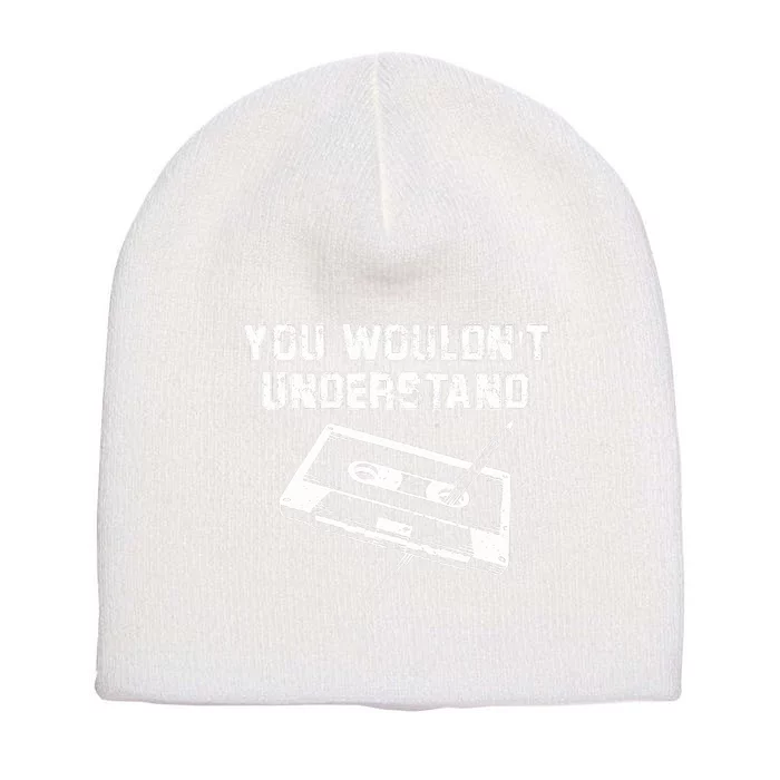 You Wouldnt Understand Vintage Pen & Cassette Tape Music Short Acrylic Beanie