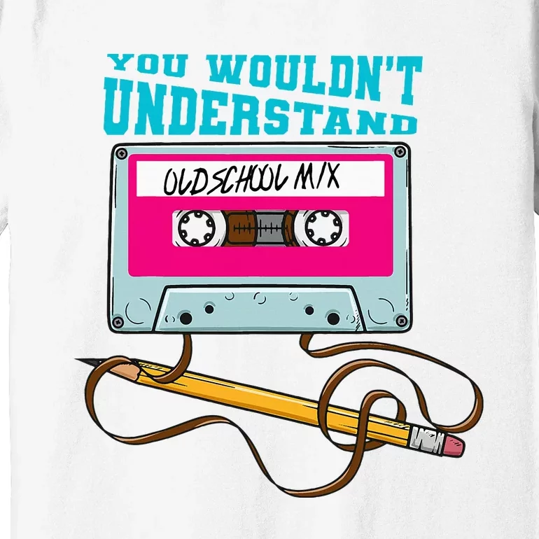 You Wouldnt Understand 90s Retro Era Born In The 1990 Premium T-Shirt