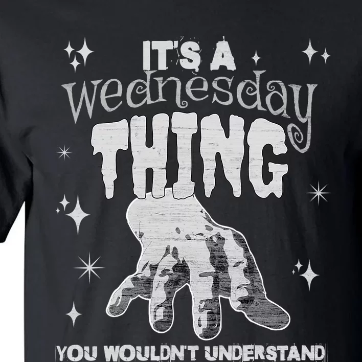 You Wouldnt Understand This Thing On A Gloomy Wednesday Tall T-Shirt