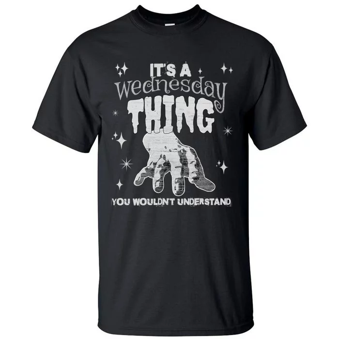 You Wouldnt Understand This Thing On A Gloomy Wednesday Tall T-Shirt