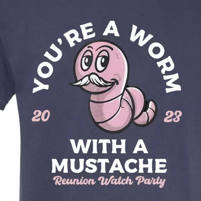 Youre Worm With A Mustache James Tom Ariana Reality Garment-Dyed Heavyweight T-Shirt