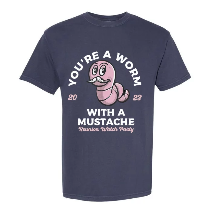 Youre Worm With A Mustache James Tom Ariana Reality Garment-Dyed Heavyweight T-Shirt