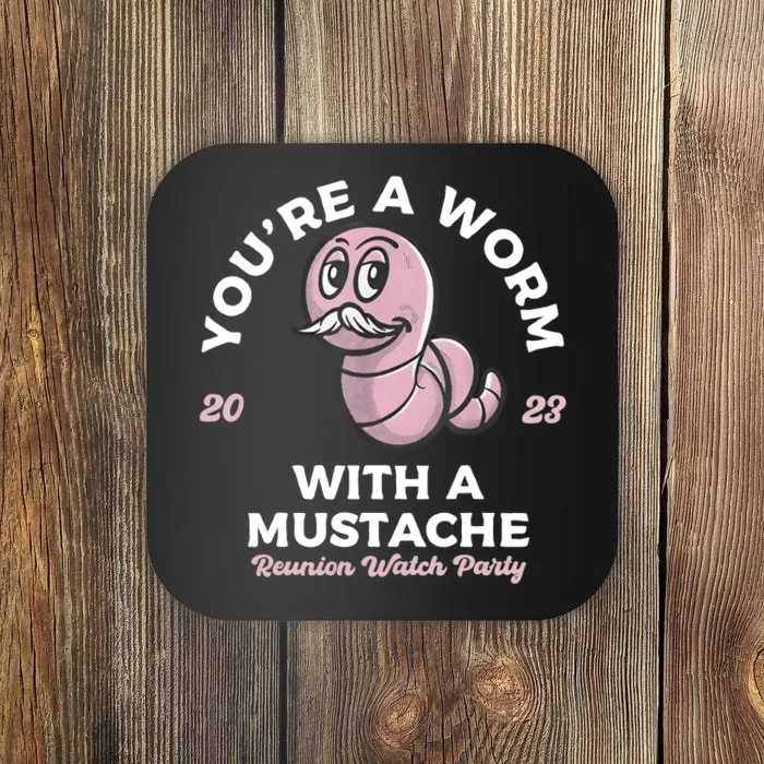 Youre Worm With A Mustache James Tom Ariana Reality Coaster