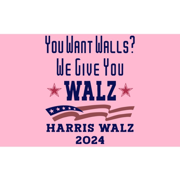 You Want Walls We Give You Walz. Harris Walz 2024 Bumper Sticker