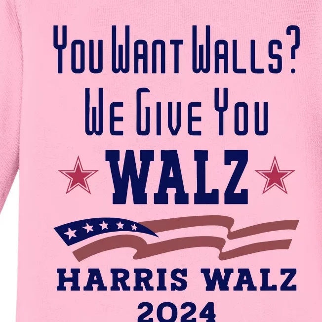 You Want Walls We Give You Walz. Harris Walz 2024 Baby Long Sleeve Bodysuit