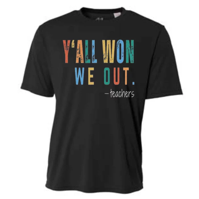 YAll Won We Out Teacher  Last Day Of School For Teacher Cooling Performance Crew T-Shirt