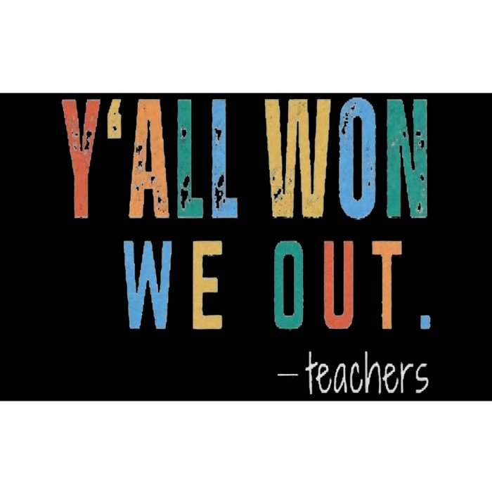 YAll Won We Out Teacher  Last Day Of School Bumper Sticker