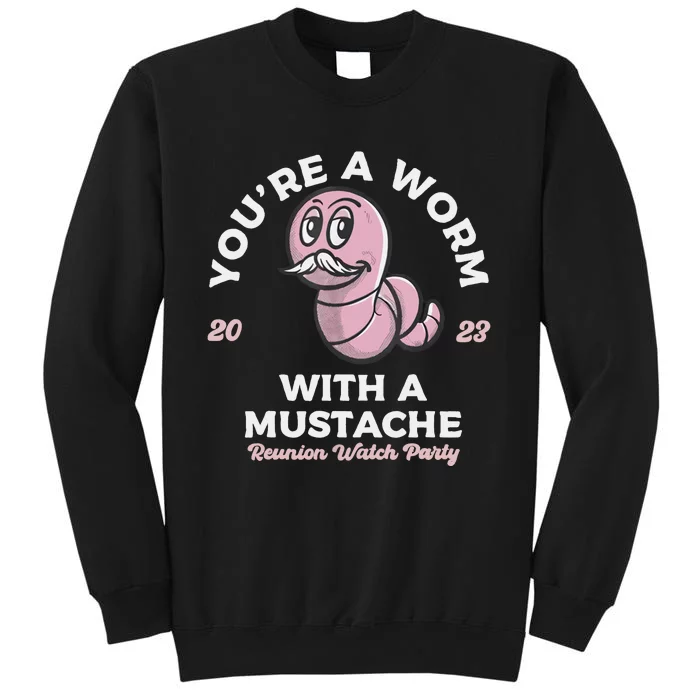 You're Worm With A Mustache James Tom Ariana Reality Sweatshirt