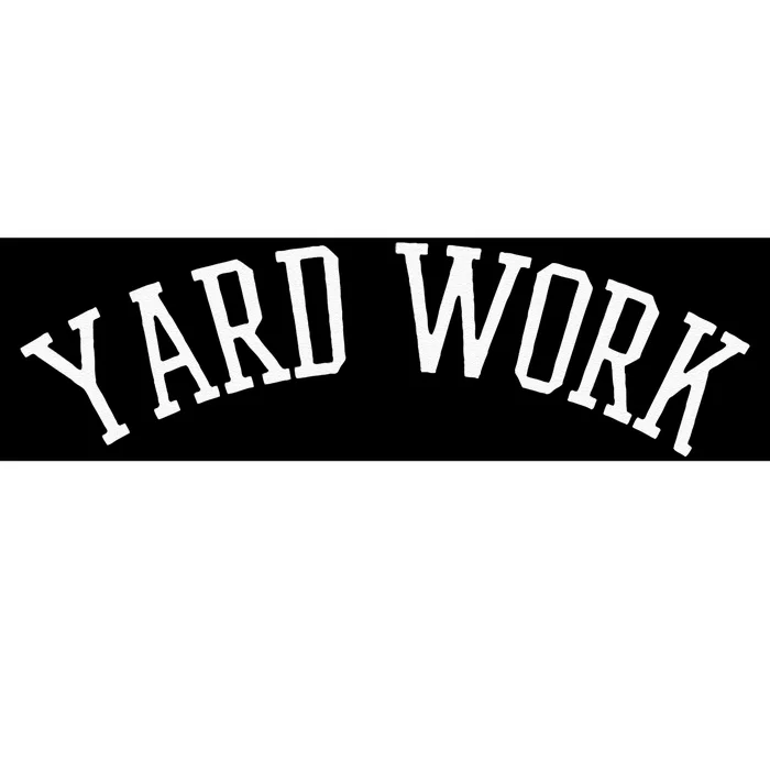 Yard Work Bumper Sticker