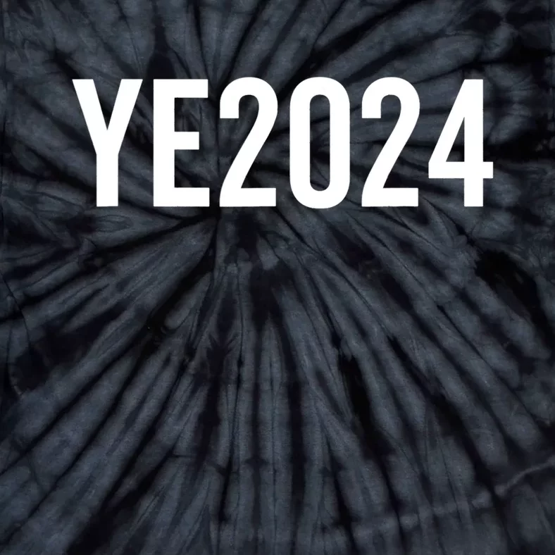 YE2024 Ye 2024 President Election Vote Funny Political Tie-Dye T-Shirt