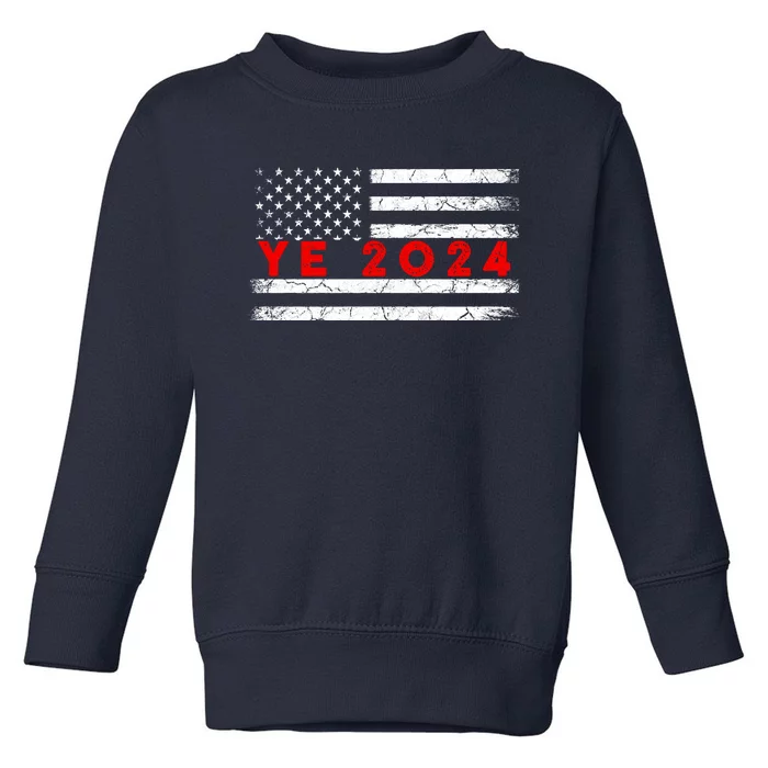 YE2024 Ye 2024 President Election Vote Vintage Toddler Sweatshirt