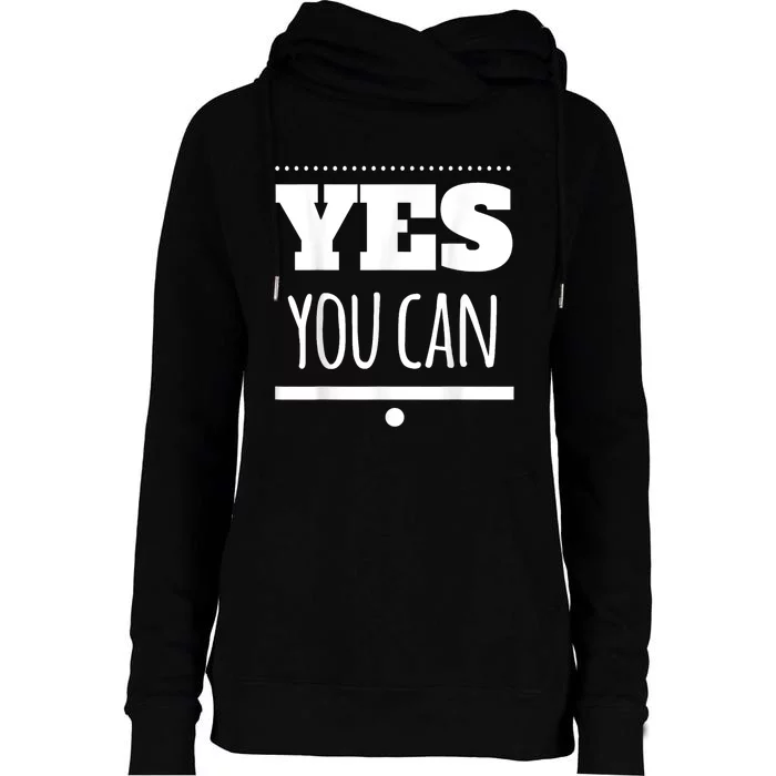 Yes You Can Motivational Womens Funnel Neck Pullover Hood