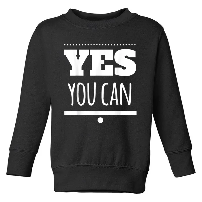 Yes You Can Motivational Toddler Sweatshirt