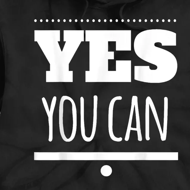 Yes You Can Motivational Tie Dye Hoodie