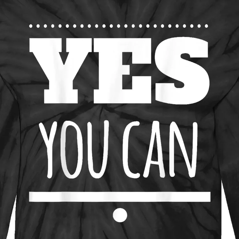 Yes You Can Motivational Tie-Dye Long Sleeve Shirt