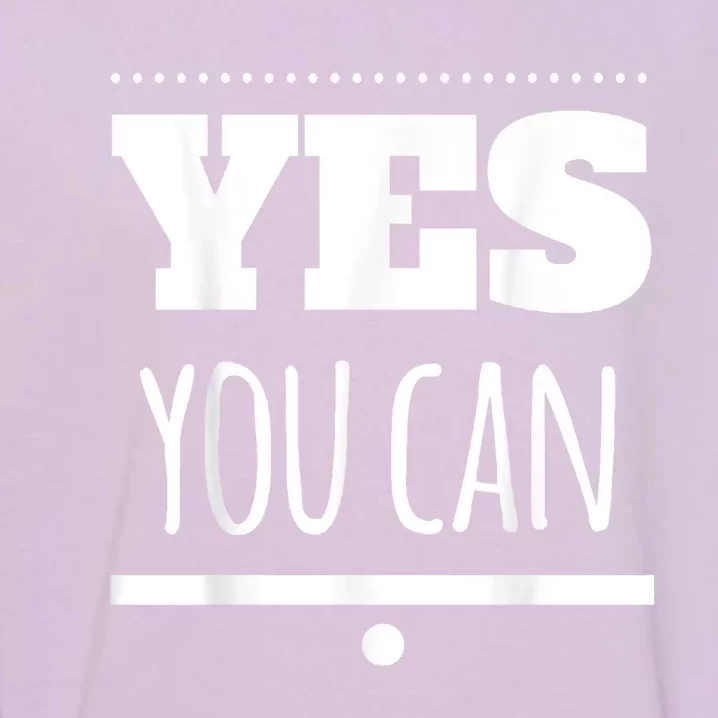 Yes You Can Motivational Garment-Dyed Sweatshirt