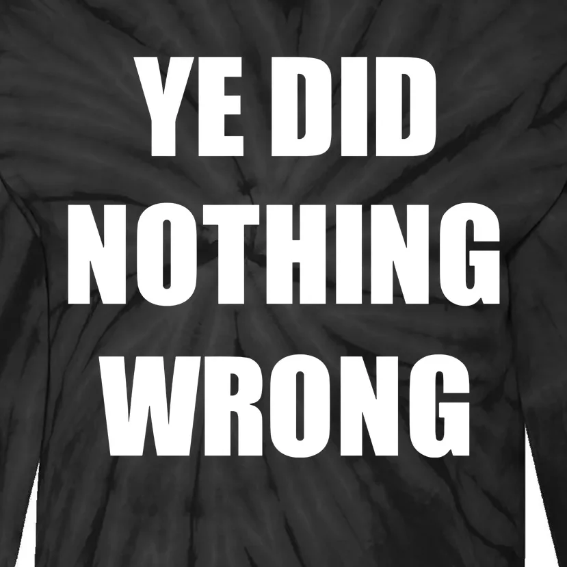 Yefanatics Ye Did Nothing Wrong Tie-Dye Long Sleeve Shirt