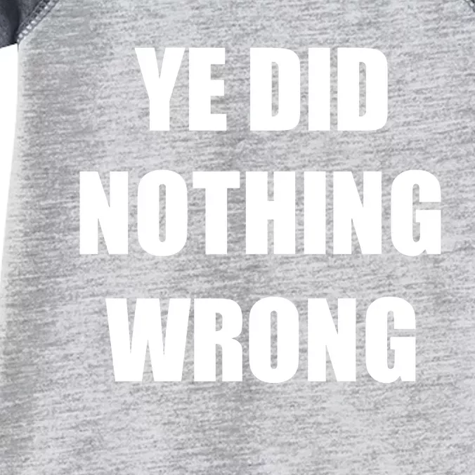 Yefanatics Ye Did Nothing Wrong Infant Baby Jersey Bodysuit