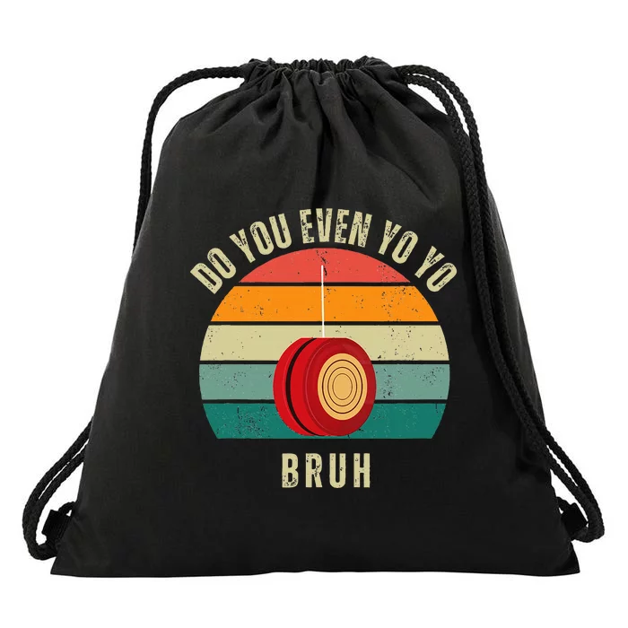 Yo Yo Do You Even Yo Yo Bruh Drawstring Bag