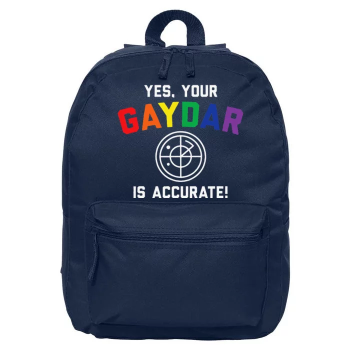 Yes Your Gaydar Is Accurate Funny Lgbt 16 in Basic Backpack