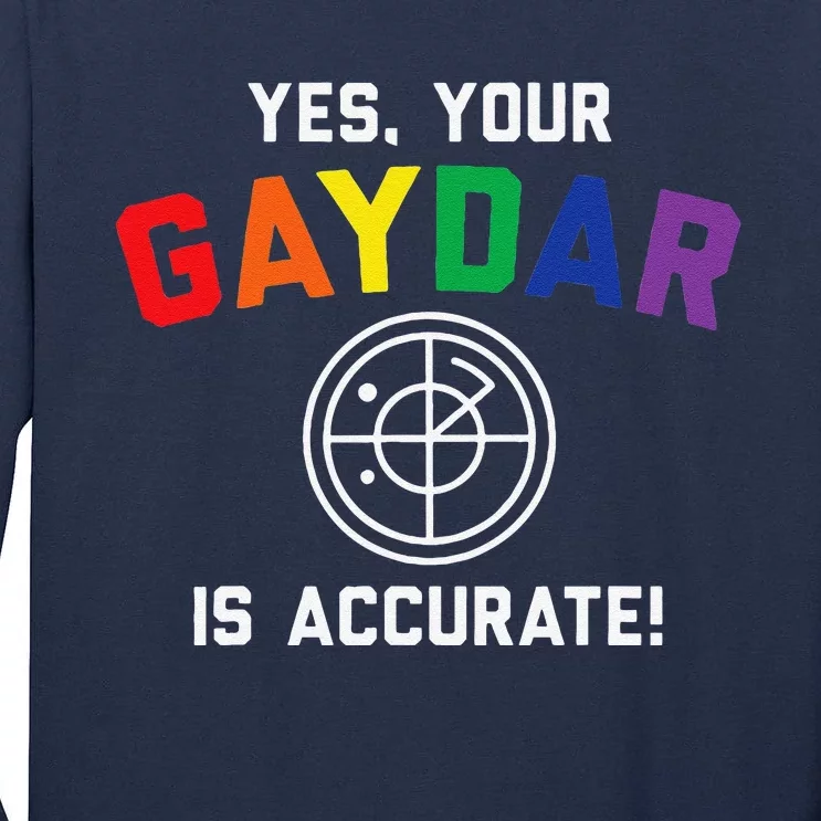 Yes Your Gaydar Is Accurate Funny Lgbt Tall Long Sleeve T-Shirt