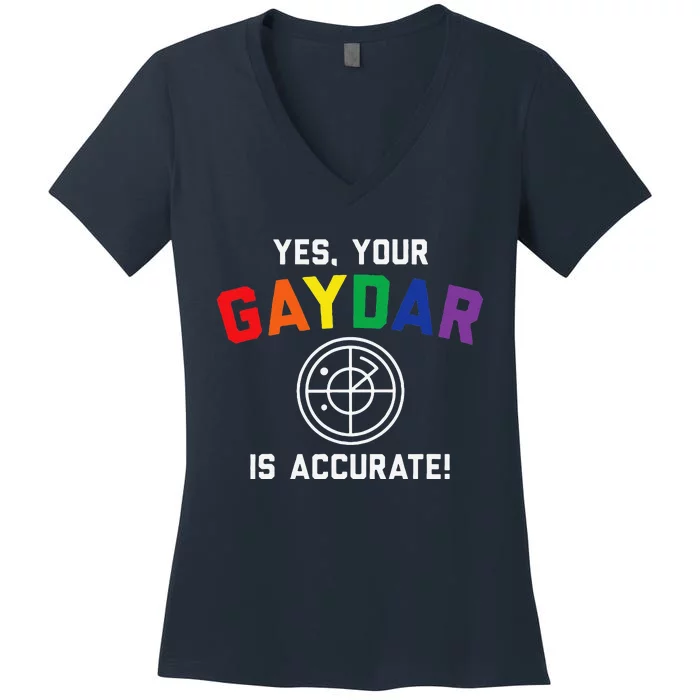 Yes Your Gaydar Is Accurate Funny Lgbt Women's V-Neck T-Shirt