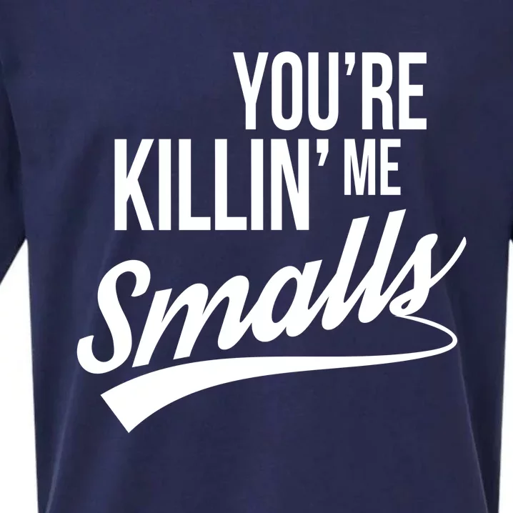 Your You're Killing Me Smalls Funny Couple Gift Sueded Cloud Jersey T-Shirt