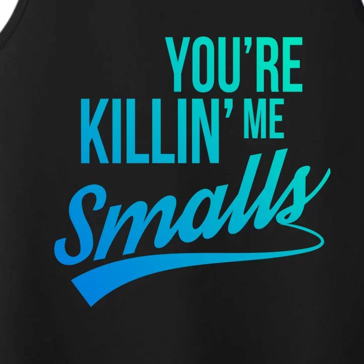 Your You're Killing Me Smalls Funny Couple Cute Gift Performance Tank