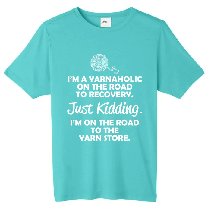 Yarnaholic Yarn Lover Knitting Crocheting Gift ChromaSoft Performance T-Shirt