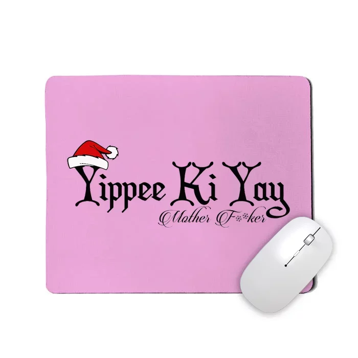 Yippee Yay Mother Fker Censored Funny Christmas Movie Gift Mousepad