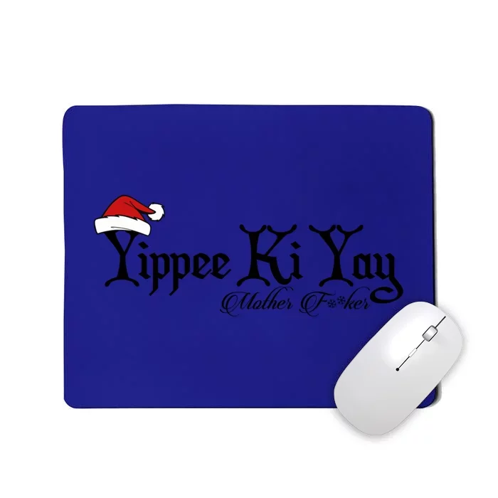 Yippee Yay Mother Fker Censored Funny Christmas Movie Gift Mousepad