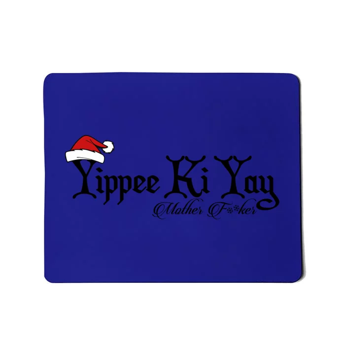 Yippee Yay Mother Fker Censored Funny Christmas Movie Gift Mousepad