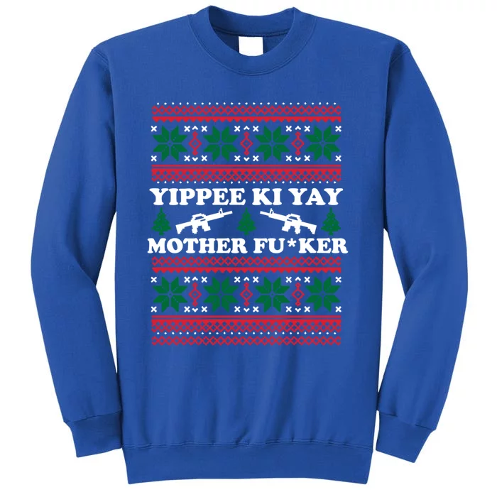 Yippee Yay Mother Fuker Funny Christmas Movie Design Gift Tall Sweatshirt