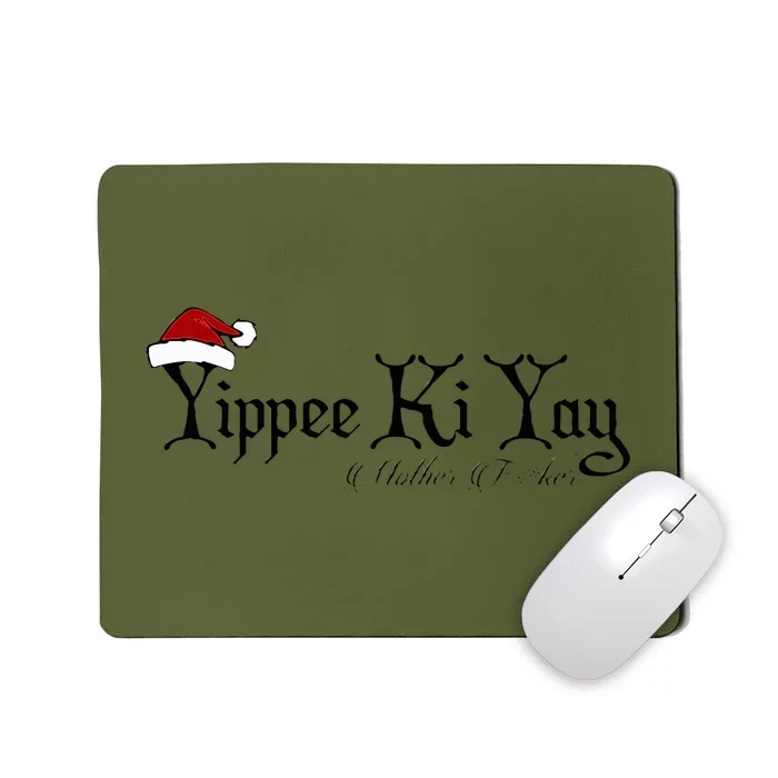 Yippee Yay Mother Fker Censored funny Christmas Movie Gift Mousepad