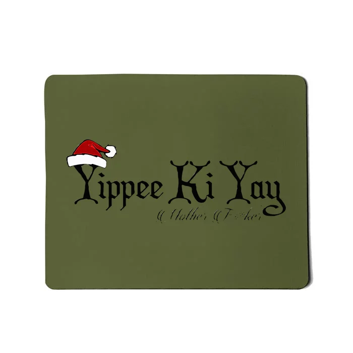 Yippee Yay Mother Fker Censored funny Christmas Movie Gift Mousepad