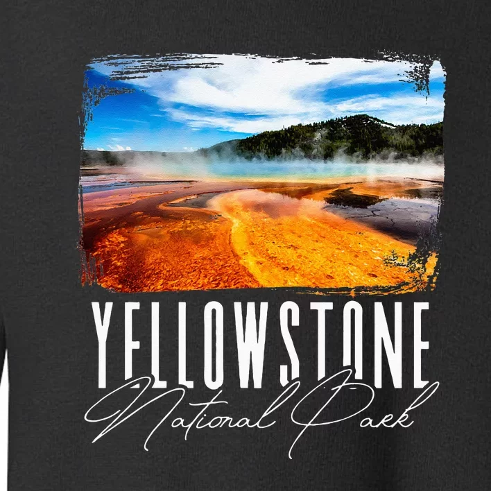 Yellowstone Yellowstone National Park Toddler Sweatshirt