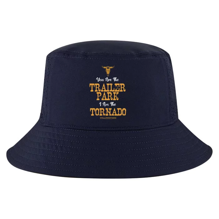 Yellowstone YouRe The Trailer Park IM The Tornado Cool Comfort Performance Bucket Hat