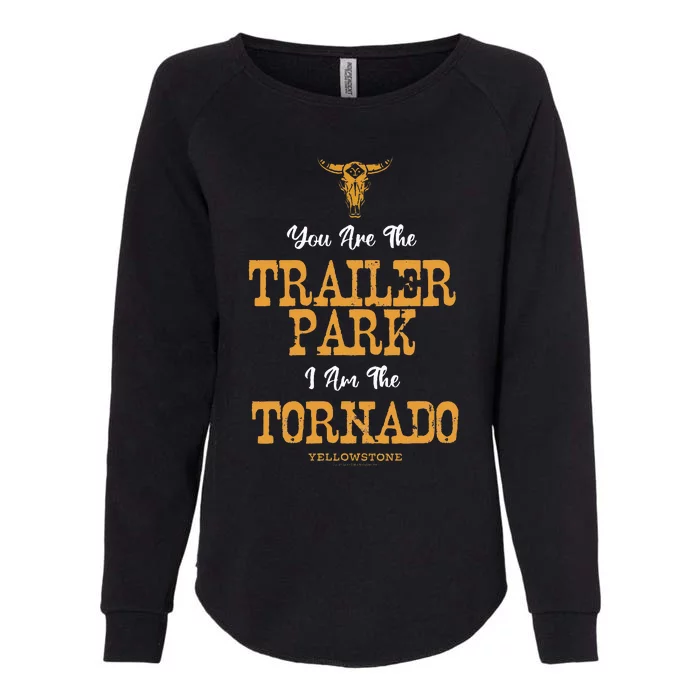 Yellowstone YouRe The Trailer Park IM The Tornado Womens California Wash Sweatshirt