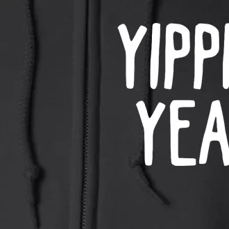 Yippieh Yeah Full Zip Hoodie