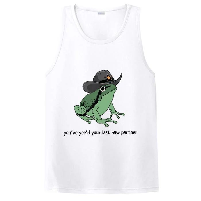 Youve Yeed Your Last Haw Cowboy Frog Meme Wild West Performance Tank