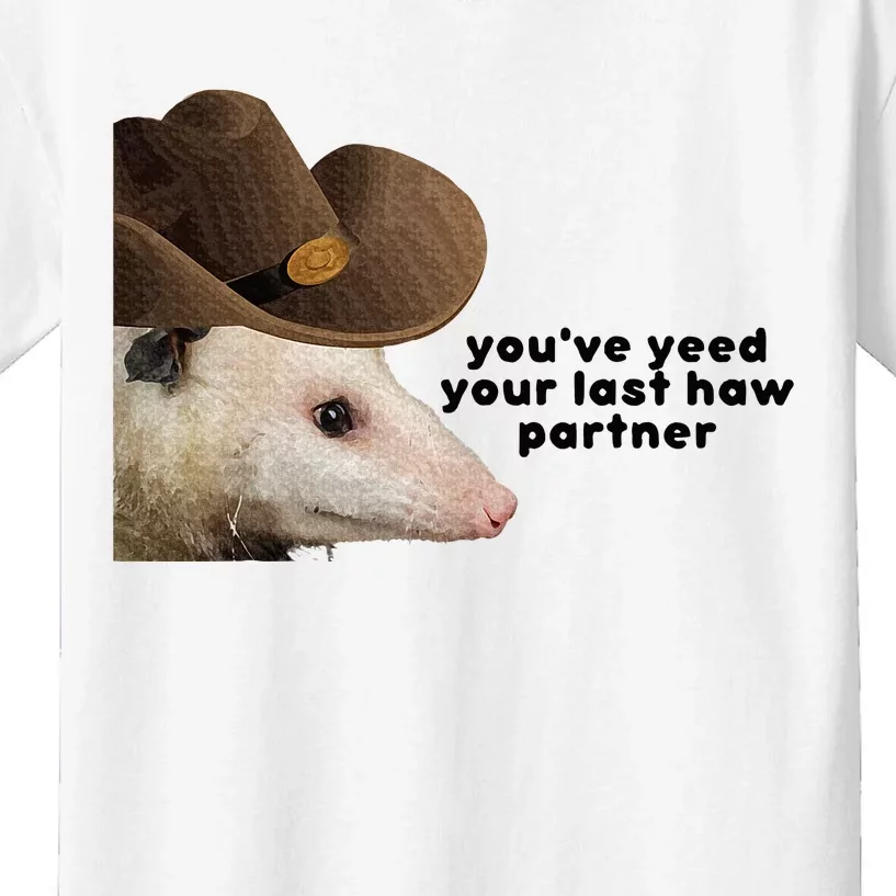 YouVe Yeed Your Last Haw Partner Possum Meme Kids T-Shirt