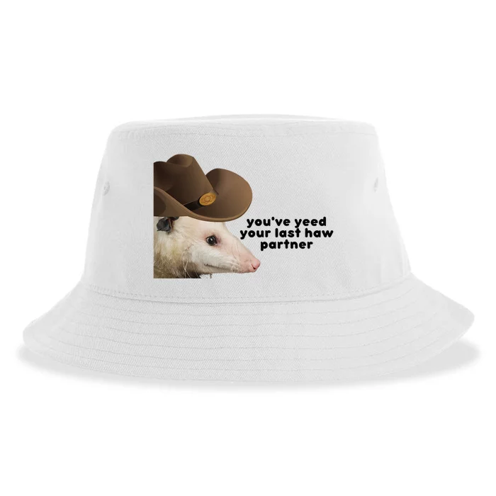 YouVe Yeed Your Last Haw Partner Possum Meme Sustainable Bucket Hat