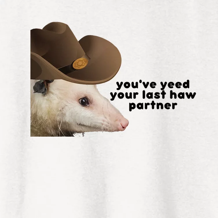 YouVe Yeed Your Last Haw Partner Possum Meme Women's Crop Top Tee