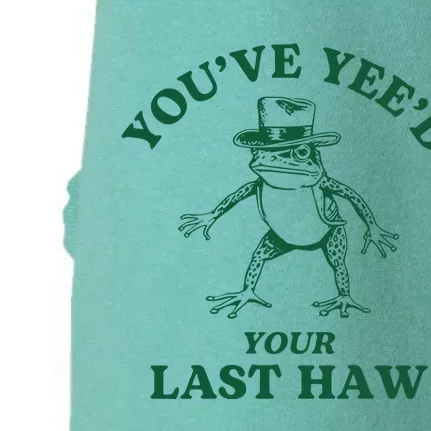 YouVe YeeD Your Last Haw Cowboy Frog Doggie 3-End Fleece Hoodie