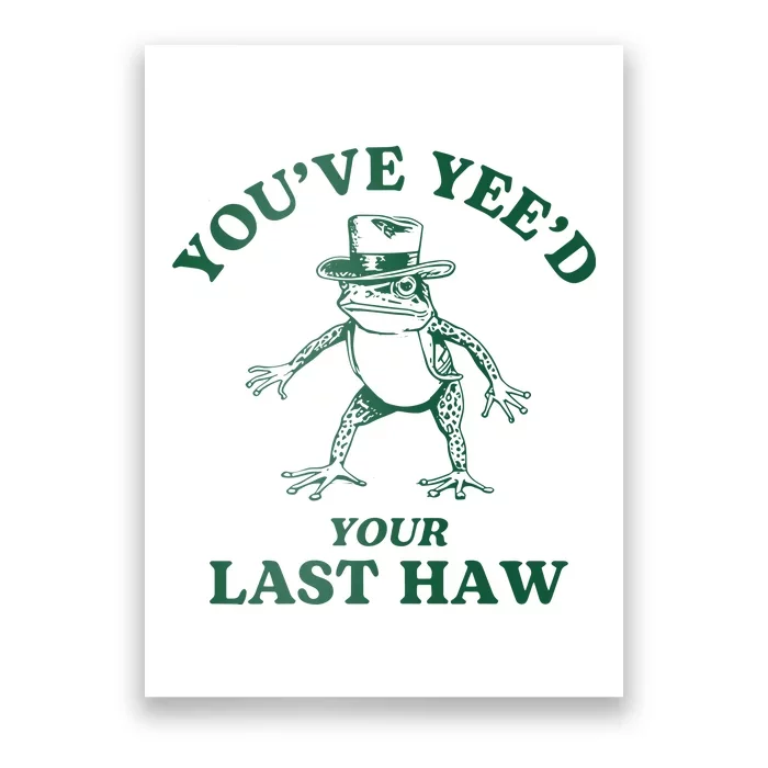 YouVe YeeD Your Last Haw Cowboy Frog Poster