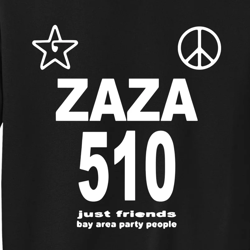 Zaza 510 Just Friends Bay Area Party People Sweatshirt