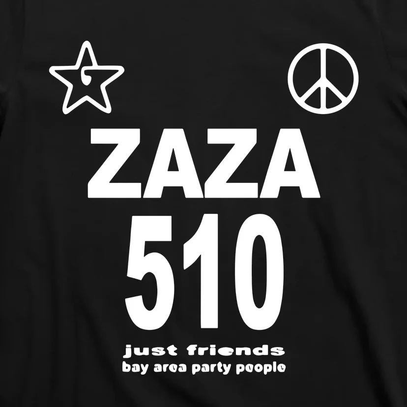 Zaza 510 Just Friends Bay Area Party People T-Shirt