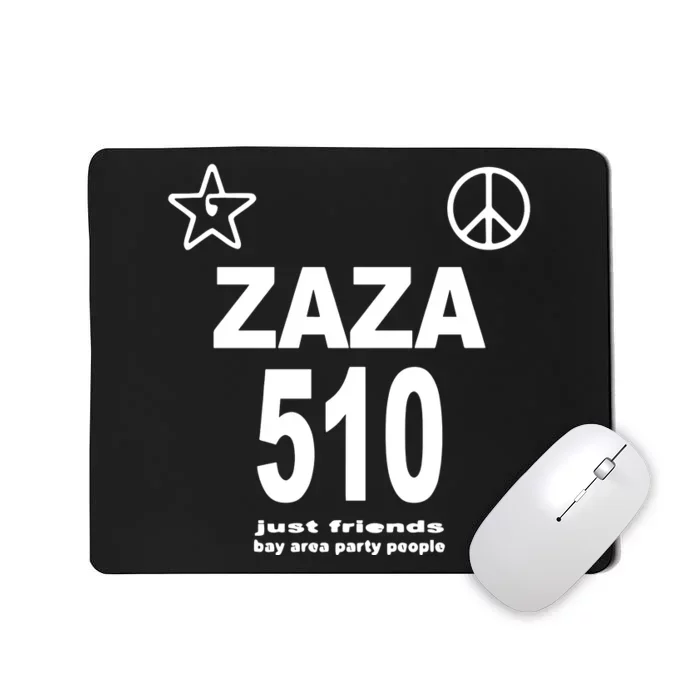 Zaza 510 Just Friends Bay Area Party People Mousepad