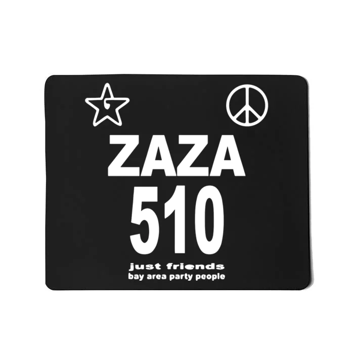 Zaza 510 Just Friends Bay Area Party People Mousepad